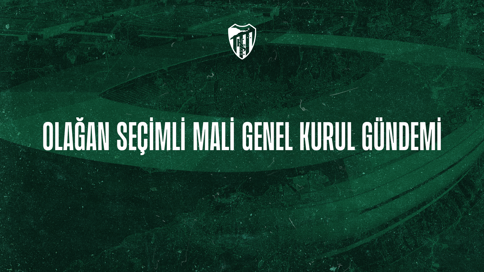 Olağan Seçimli Mali Genel Kurul Gündemi
